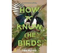 Ted Floyd How to Know the Birds (Copertina rigida)