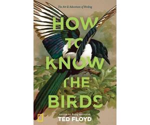Ted Floyd How to Know the Birds (Copertina rigida)
