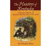 Ted Franklin Belue The Hunters of Kentucky (Tascabile)