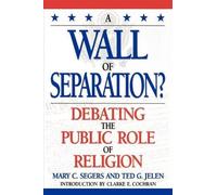Ted G. Jelen Mary Segers Clarke E. Cochran A Wall of Separation? (Tascabile)