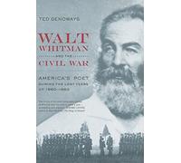 Ted Genoways Walt Whitman and the Civil War: America's Poet D (Copertina rigida)