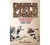 Ted Gilmore Franklin Field Saturdays (Tascabile)