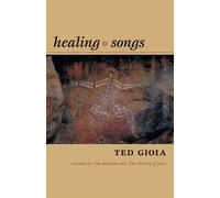 Ted Gioia Healing Songs (Copertina rigida)