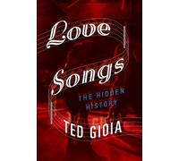 Ted Gioia Love Songs (Copertina rigida)