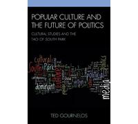 Ted Gournelos Popular Culture and the Future of Politics (Copertina rigida)