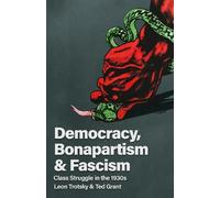 Ted Grant Leon Trotsky Democracy, Bonapartism and Fascism (Tascabile)