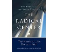 Ted Halstead Michael Lind The Radical Center (Tascabile)