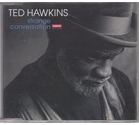 Ted Hawkins - Strange conversation