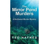 Ted Haynes The Mirror Pond Murders (Tascabile) Northwest Murder Mysteries