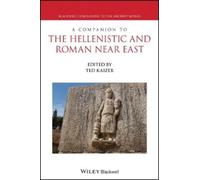 Ted Kaizer A Companion to the Hellenistic and Roman Near East (Tascabile)