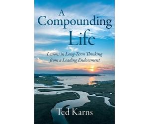 Ted Karns A Compounding Life (Tascabile)