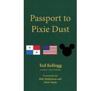Ted Kellogg Passport to Pixie Dust (Copertina rigida)