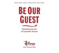 Be Our Guest-Revised and Updated Edition: Perfecting the Art of Customer Service