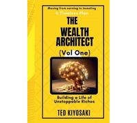 Ted Kiyosaki The Wealth Architect (Vol 1) (Tascabile) 1