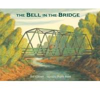 Ted Kooser The Bell in the Bridge (Copertina rigida)