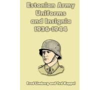 Ted Koppel Fred Limber Estonian Army Uniforms and Insignia 1936-194 (Tascabile)
