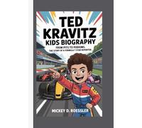 TED KRAVITZ KIDS BIOGRAPHY: From Pits to Podiums, the Story of a Formula 1 Star Reporter