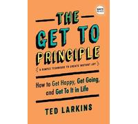 Ted Larkins The Get To Principle (Copertina rigida) Ignite Reads
