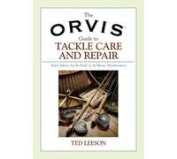 Ted Leeson Orvis Guide to Tackle Care and Repair (Tascabile) Orvis