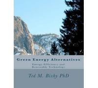 Ted M Bixby Green Energy Alternatives (Tascabile)