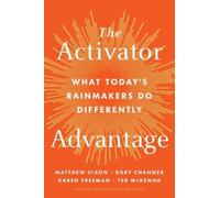 The Activator Advantage: What Today's Rainmakers Do Differently