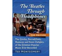 Ted Montgomery The Beatles Through Headphones (Tascabile)