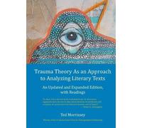 Ted Morrissey Trauma Theory As an Approach to Analyzing Literary Tex (Tascabile)