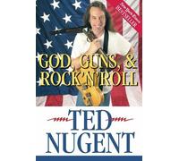 Ted Nugent God, Guns & Rock'N'Roll (Tascabile)
