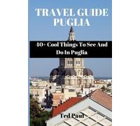 Ted Paul Travel Guide Puglia 2023 (Tascabile) Ted Paul Travel & Adventure Guide