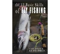 Ted Peck Ed Rychkun 12 Basic Skills of Fly Fishing (Tascabile)