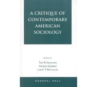 Ted R. Vaughan A Critique of Contemporary American Sociology (Tascabile)