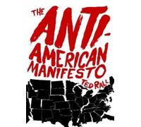 Ted Rall The Anti-American Manifesto (Tascabile)
