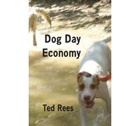 Ted Rees Dog Day Economy (Tascabile)