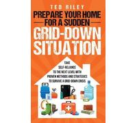 Ted Riley Prepare Your Home for a Sudden Grid-Down Situation (Copertina rigida)