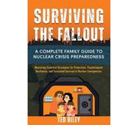 Ted Riley Surviving the Fallout (Tascabile)