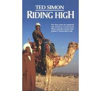 Ted Simon Riding High : the Stories That Jupiter's Travels Didn't Te (Tascabile)