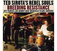 Ted Sirota's Rebel Souls Breeding Resistance (CD) Album