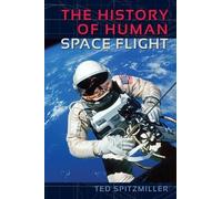 Ted Spitzmiller The History of Human Space Flight (Copertina rigida)