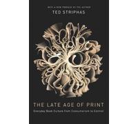 Ted Striphas The Late Age of Print (Copertina rigida)