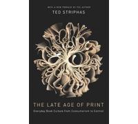 Ted Striphas The Late Age of Print (Tascabile)