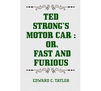 Ted Strong's Motor Car : Or, Fast and Furious