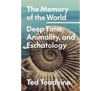 Ted Toadvine The Memory of the World (Copertina rigida) Posthumanities