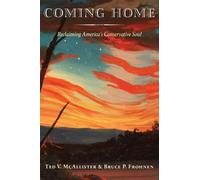 Ted V. McAllister Bruce P. Frohnen Coming Home (Copertina rigida)