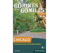 Ted Villaire 60 Hikes Within 60 Miles: Chicago (Copertina rigida)
