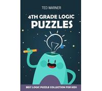 Ted Warner 4th Grade Logic Puzzles (Tascabile) Logic Puzzles for Kids