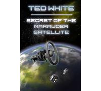 Ted White Secret of the Marauder Satellite (Tascabile)
