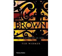 Ted Widmer Brown: The History of an Idea (Copertina rigida)