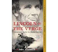 Ted Widmer Lincoln on the Verge (Tascabile)