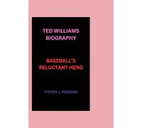 TED WILLIAMS BIOGRAPHY: BASEBALL’S RELUCTANT HERO