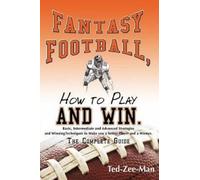 Ted-Zee-Man Fantasy Football, How to Play and Win. (Tascabile)